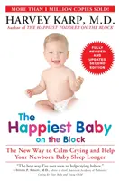 A legboldogabb baba a háztömbben: A sírás csillapításának és az újszülött hosszabb alvásának új útja - The Happiest Baby on the Block: The New Way to Calm Crying and Help Your Newborn Baby Sleep Longer