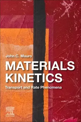 Anyagkinetika: Transzport és sebességjelenségek - Materials Kinetics: Transport and Rate Phenomena
