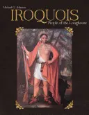 Irokéz: People of the Longhouse - Iroquois: People of the Longhouse