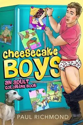 Cheesecake Boys - Egy felnőtt színezőkönyv - Cheesecake Boys - An Adult Coloring Book