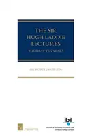 Přednášky sira Hugha Laddieho: První desetiletí: přednášky pana Hughdieho - The Sir Hugh Laddie Lectures: The First Ten Years