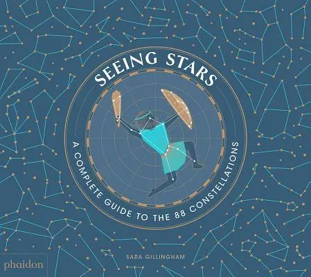 Csillagokat látni: Teljes útmutató a 88 csillagképhez - Seeing Stars: A Complete Guide to the 88 Constellations