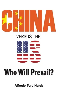 Kína kontra USA: Ki fog győzedelmeskedni? - China Versus the Us: Who Will Prevail?