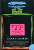 A Chanel No. 5 titka: A világ leghíresebb parfümjének intim története - The Secret of Chanel No. 5: The Intimate History of the World's Most Famous Perfume