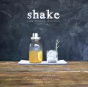 Shake: A koktélok új perspektívája - Shake: A New Perspective on Cocktails