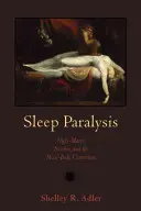Sleep Paralysis: Night-Mares, Nocebos, and the Mind-Body Connection (Éjszakai rémálmok, Nocebók és a test és elme kapcsolata) - Sleep Paralysis: Night-Mares, Nocebos, and the Mind-Body Connection
