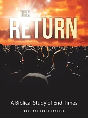 The Return: A Biblical Study of End-Times