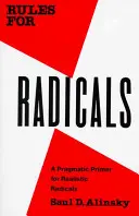 Szabályok radikálisoknak: Pragmatikus alapszabályok realista radikálisok számára - Rules for Radicals: A Pragmatic Primer for Realistic Radicals