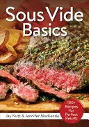 Sous Vide alapjai: 100+ recept a tökéletes eredményekért - Sous Vide Basics: 100+ Recipes for Perfect Results