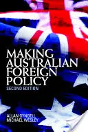 Making Australian Foreign Policy (Ausztrál külpolitika) - Making Australian Foreign Policy