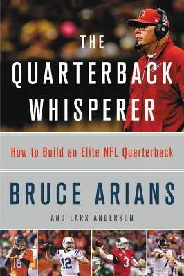 A hátvédsuttogó: Hogyan építsünk fel egy elit NFL-irányítót? - The Quarterback Whisperer: How to Build an Elite NFL Quarterback