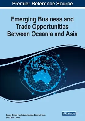 Feltörekvő üzleti és kereskedelmi lehetőségek Óceánia és Ázsia között, 1 kötet - Emerging Business and Trade Opportunities Between Oceania and Asia, 1 volume