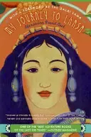 Utazásom Lhászába: Az egyetlen nyugati nő klasszikus története, akinek sikerült bejutnia a Tiltott Városba - My Journey to Lhasa: The Classic Story of the Only Western Woman Who Succeeded in Entering the Forbidden City