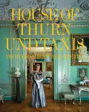 A Thurn und Taxis háza - The House of Thurn Und Taxis