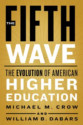 Az ötödik hullám: Az amerikai felsőoktatás fejlődése - The Fifth Wave: The Evolution of American Higher Education