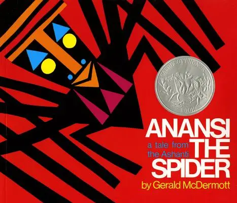 Anansi, a pók: A Tale from the Ashanti - Anansi the Spider: A Tale from the Ashanti