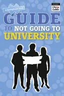 NGTU Guide to Not Going to University (Útmutató ahhoz, hogy ne menjünk egyetemre) - NGTU Guide to Not Going to University