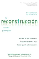 La Reconstruccin de Una Parroquia: Un Testimonio de la Vida Real