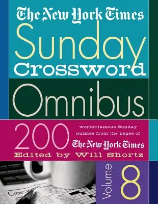 The New York Times Sunday Crossword Omnibus: 200 világhírű vasárnapi rejtvény a New York Times oldaláról - The New York Times Sunday Crossword Omnibus: 200 World-Famous Sunday Puzzles from the Pages of the New York Times