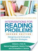 Intervenciók olvasási problémák esetén, második kiadás: Hatékony stratégiák tervezése és értékelése - Interventions for Reading Problems, Second Edition: Designing and Evaluating Effective Strategies