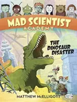 Mad Scientist Academy: Dinoszaurusz katasztrófa - Mad Scientist Academy: The Dinosaur Disaster