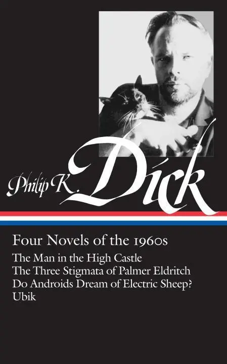 Philip K. Dick: Az első világháborús könyvek: Philip K. Dick: Az első világháborús könyvek: Dick: Four Novels of the 1960s (Loa #173): The Man in the High Castle / The Three Stigmata of Palmer Eldritch / Do Androids Dream of Electri - Philip K. Dick: Four Novels of the 1960s (Loa #173): The Man in the High Castle / The Three Stigmata of Palmer Eldritch / Do Androids Dream of Electri