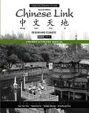 Tanulói tevékenységi kézikönyv a Chinese Linkhez: Kezdő kínai nyelv, egyszerűsített karakteres változat, 1. szint/1. rész - Student Activities Manual for Chinese Link: Beginning Chinese, Simplified Character Version, Level 1/Part 1