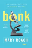 Bonk: A tudomány és a szex különös kapcsolata - Bonk: The Curious Coupling of Science and Sex