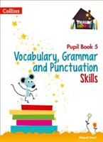 Szókincs, nyelvtan és írásjelek készségek 5. tanulói könyv - Vocabulary, Grammar and Punctuation Skills Pupil Book 5