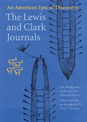 Lewis és Clark naplói: A felfedezések amerikai eposza - The Lewis and Clark Journals: An American Epic of Discovery