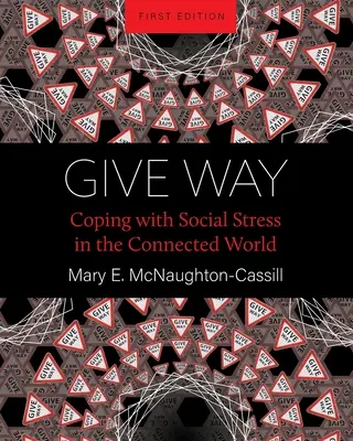 Adj utat! A szociális stressz kezelése a hálózatba kapcsolt világban - Give Way: Coping with Social Stress in the Connected World