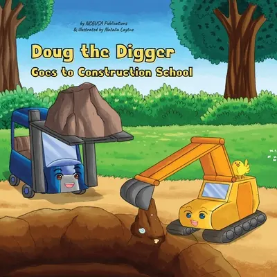 Doug, az ásó megy az építőipari iskolába: A Fun Picture Book for 2-5 Year Olds For 2-5 Year Olds - Doug the Digger Goes to Construction School: A Fun Picture Book For 2-5 Year Olds