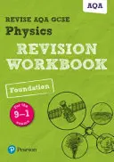 Pearson REVISE AQA GCSE (9-1) Physics Foundation Revision Workbook - otthoni tanuláshoz, 2021-es felmérésekhez és 2022-es vizsgákhoz. - Pearson REVISE AQA GCSE (9-1) Physics Foundation Revision Workbook - for home learning, 2021 assessments and 2022 exams