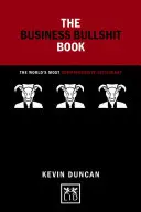 Az üzleti baromságok könyve: A világ legátfogóbb szótára - The Business Bullshit Book: The World's Most Comprehensive Dictionary