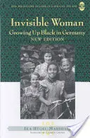 Láthatatlan nő; Fekete felnőttként Németországban - Invisible Woman; Growing Up Black in Germany