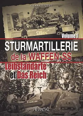 Sturmartillerie de la Waffen-SS, 1. kötet: Leibstandarte Et Das Reich - Sturmartillerie de la Waffen-SS, Volume 1: Leibstandarte Et Das Reich