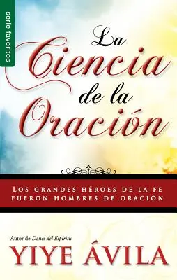 Ciencia de La Oracion, La: Věda o modlitbě - Ciencia de La Oracion, La: The Science of Prayer