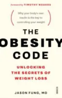 Az elhízás kódja - A fogyás titkainak megfejtését segítő bestseller útmutató - Obesity Code - the bestselling guide to unlocking the secrets of weight loss