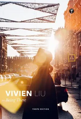 Vivien Liu: Being There