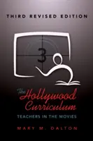 A hollywoodi tanterv; Tanárok a filmekben - Harmadik, átdolgozott kiadás - The Hollywood Curriculum; Teachers in the Movies - Third Revised Edition