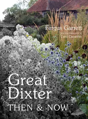 Great Dixter: Akkor és most - Great Dixter: Then & Now