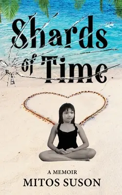 Az idő szilánkjai: Egy emlékirat - Shards of Time: A Memoir