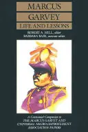 Marcus Garvey élete és tanításai: A Centennial Companion to the Marcus Garvey and Universal Negro Improvement Association Papers (Marcus Garvey és az Egyetemes Néger Javító Egyesület dokumentumai) - Marcus Garvey Life and Lessons: A Centennial Companion to the Marcus Garvey and Universal Negro Improvement Association Papers