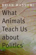 Mit tanítanak nekünk az állatok a politikáról - What Animals Teach Us about Politics