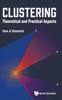 Klaszteresedés: Elméleti és gyakorlati szempontok - Clustering: Theoretical and Practical Aspects