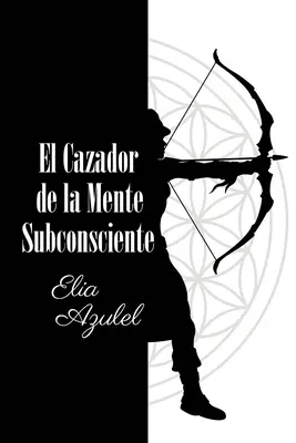 El Cazador de la Mente Subconsciente (A tudat alatti értelem pásztora) - El Cazador de la Mente Subconsciente