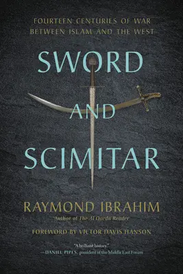 Kard és szikla: Tizennégy évszázados háború az iszlám és a nyugat között - Sword and Scimitar: Fourteen Centuries of War Between Islam and the West