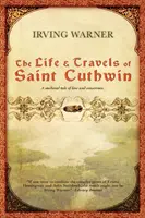 Szent Cuthwin élete és utazásai - The Life & Travels of Saint Cuthwin