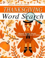 THANKSGIVING szókereső rejtvénykönyvek felnőtteknek..: Szókereső rejtvénykönyvek felnőtteknek - THANKSGIVING word search puzzle books for adults.: Word find puzzle books for adults