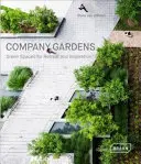 Céges kertek: Zöld terek a visszavonuláshoz és az inspirációhoz - Company Gardens: Green Spaces for Retreat & Inspiration